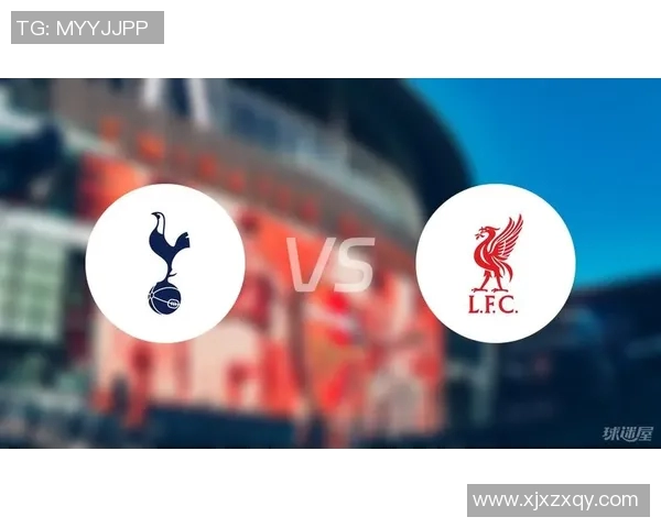 利物浦与热刺精彩对决全场集锦回顾与精彩瞬间分析